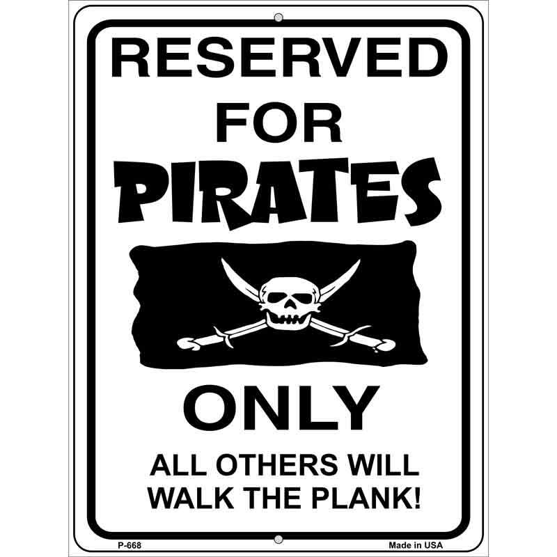 Reserved For Pirates Only Metal Novelty Parking Sign 9" x 12" (P)