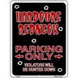 Hardcore Redneck Parking Metal Novelty Parking Sign 9" x 12" (P)