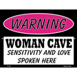 Woman Cave Sensitivity And Love Metal Novelty Parking Sign 9" x 12" (P)