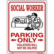 Social Worker Parking Only Metal Novelty Parking Sign 9" x 12" (P)
