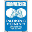 Bird Watcher Parking Only Metal Novelty Parking Sign 9" x 12" (P)