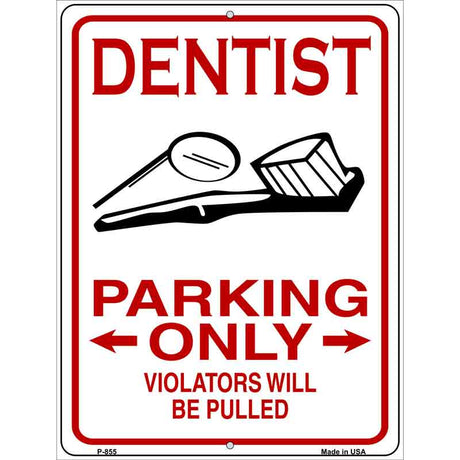 Dentist Parking Be Pulled Novelty Metal Parking Sign 9" x 12" (P)