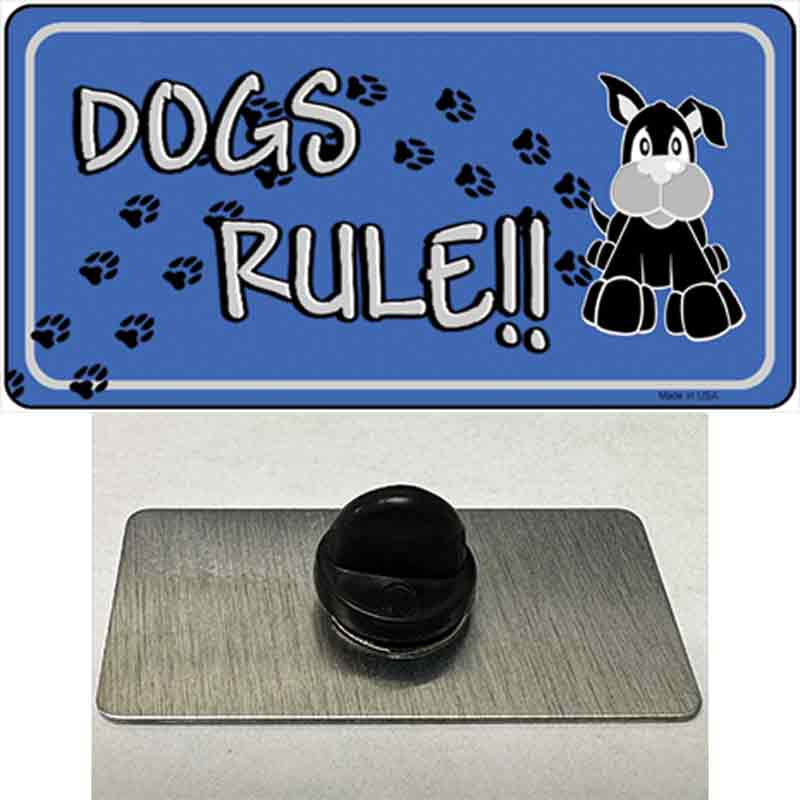 Dogs Rule Novelty Metal Hat Pin Tag