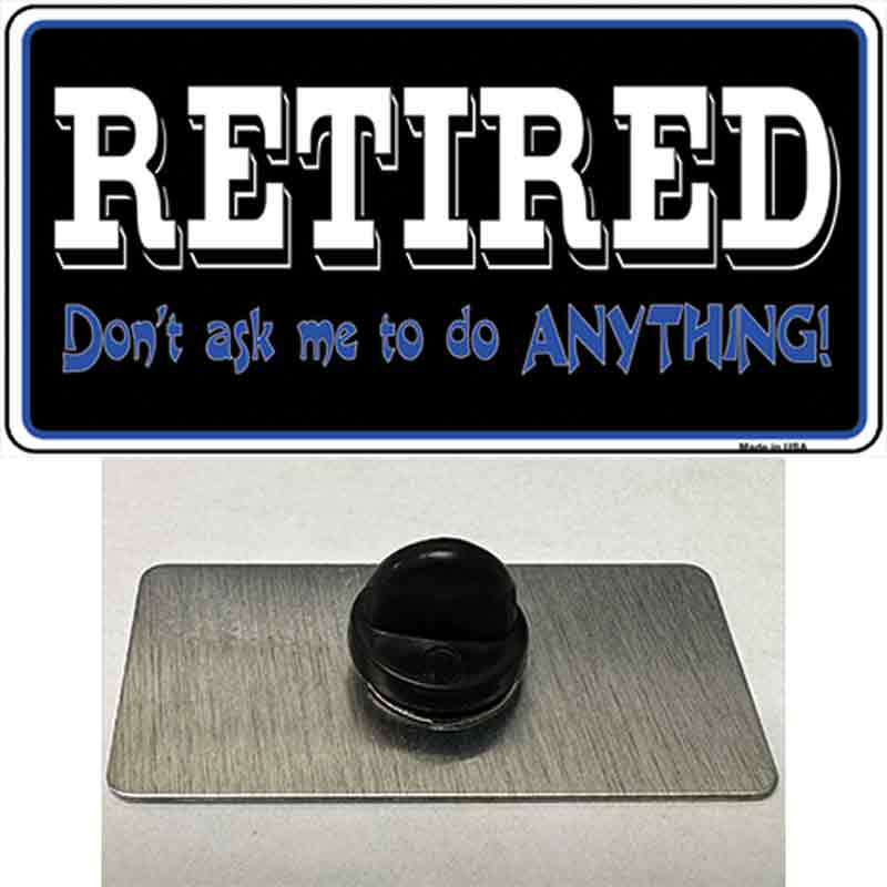 Retired Dont Ask Novelty Metal Hat Pin