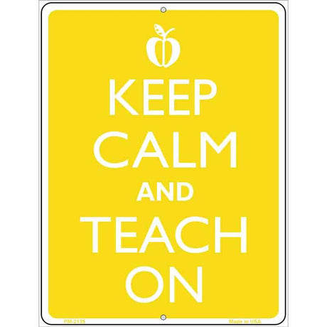 Keep Calm And Teach On Metal Novelty Parking Sign 4.5" x 6" (PM)