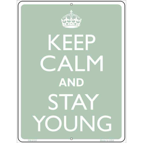 Keep Calm And Stay Young Metal Novelty Parking Sign 4.5" x 6" (PM)