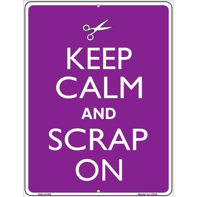 Keep Calm And Scrap On Metal Novelty Parking Sign 4.5" x 6" (PM)