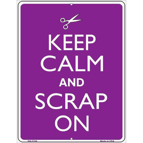 Keep Calm And Scrap On Metal Novelty Parking Sign 4.5" x 6" (PM)