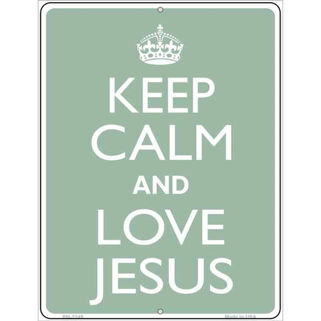 Keep Calm Love Jesus Metal Novelty Parking Sign 4.5" x 6" (PM)