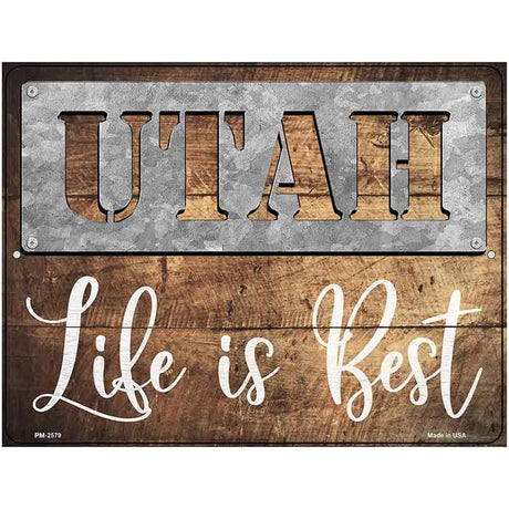 Utah Stencil Life is Best Novelty Metal Parking Sign 4.5" x 6" (PM)