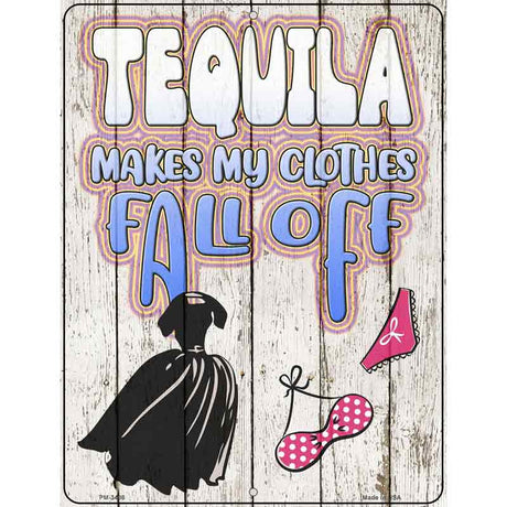 Tequila Clothes Fall Off Novelty Metal Parking Sign 4.5" x 6" (PM)