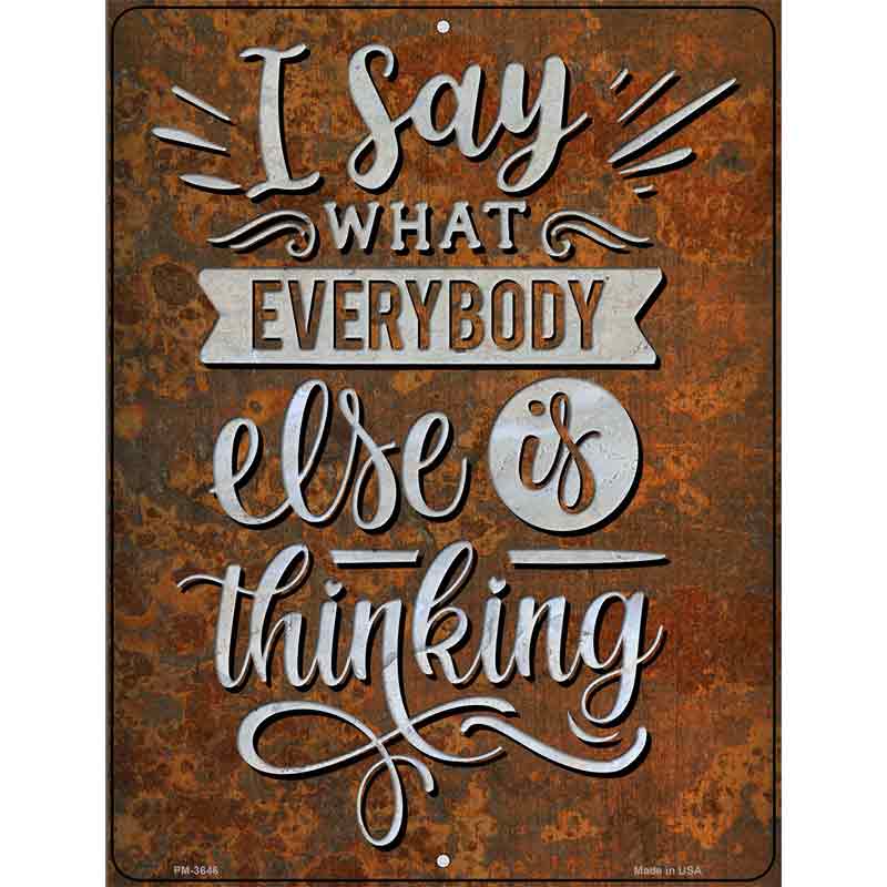 Everybody Else Is Thinking Novelty Metal Parking Sign 4.5" x 6" (PM)