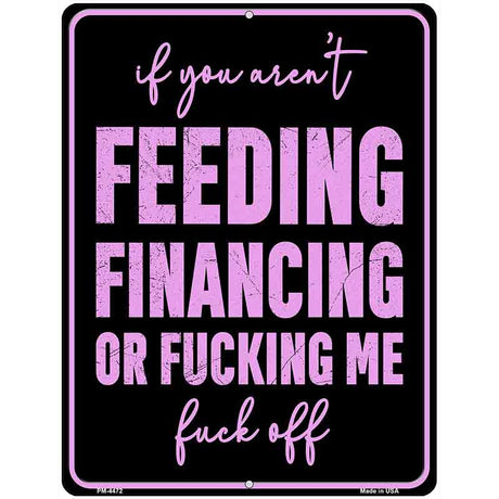 Feeding or Financing Metal Novelty Parking Sign P-4472