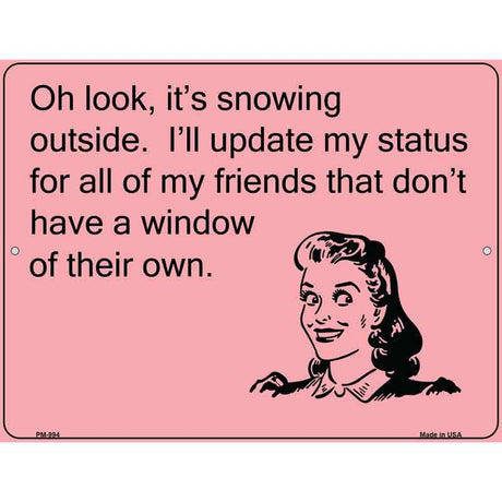 Oh Look Its Snowing E-Cards Metal Novelty Parking Sign 4.5" x 6" (PM)