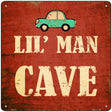 Lil Man Cave Novelty Metal Square Sign 12" (SQ)