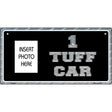 1 Tuff Car Photo Insert Pocket Metal Novelty Small Sign SS-013