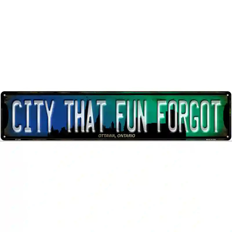 Ottawa Ontario The City That Fun Forgot Novelty Metal Street Sign 24" x 5" (ST)