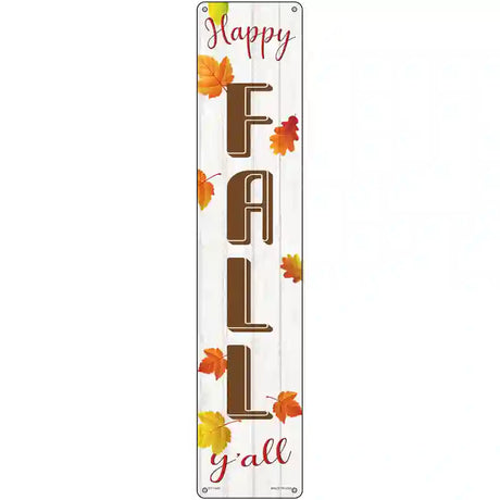 Happy Fall Yall Vertical Novelty Metal Street Sign 24" x 5" (ST)