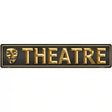 Theatre Metal Novelty Street Sign 24" x 5" (ST)