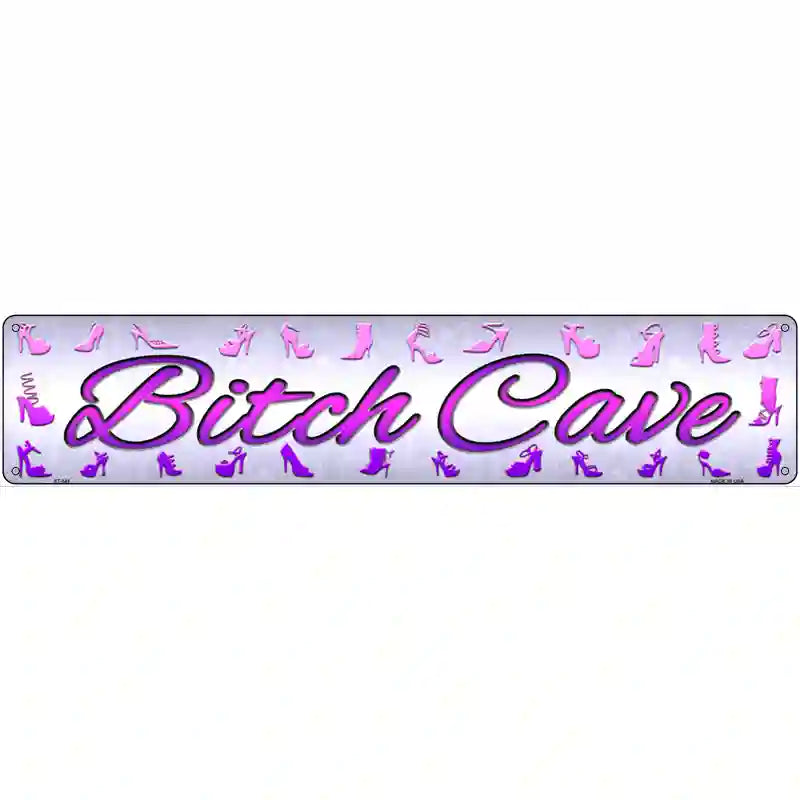 Bitch Cave Novelty Metal Street Sign 24" x 5" (ST)