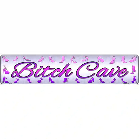 Bitch Cave Novelty Metal Street Sign 24" x 5" (ST)