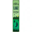 This Is Lake Living Novelty Metal Street Sign 24" x 5" (ST)