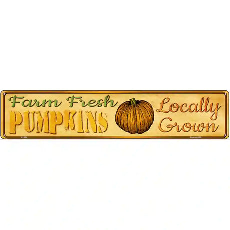 Farm Fresh Pumpkins Novelty Metal Street Sign 24" x 5" (ST)