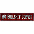 Bullshit Corner Novelty Metal Street Sign 24" x 5" (ST)