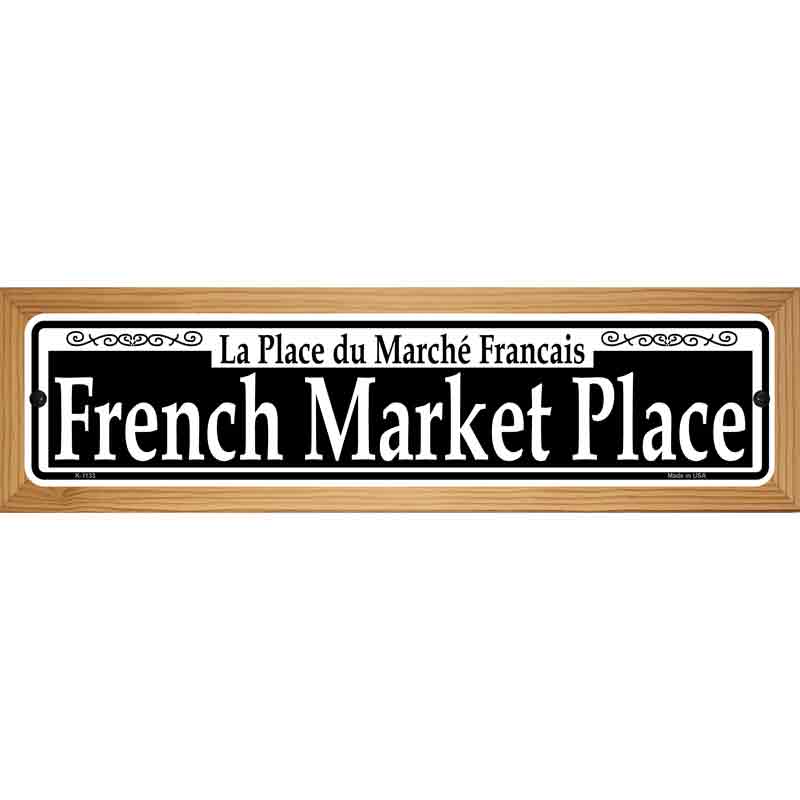 French Market Place Novelty Metal Street Sign 19" x 5.5" (WB-K)