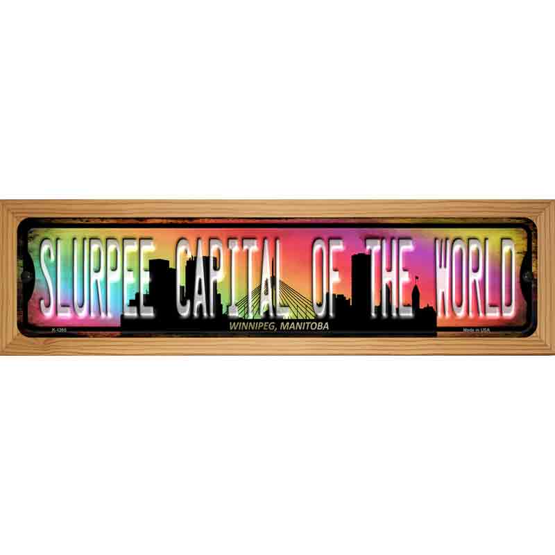 Winnipeg Manitoba Slurpee Capital of the World Novelty Metal Street Sign 19" x 5.5" (WB-K)