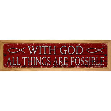 All Things Are Possible Novelty Metal Street Sign 19" x 5.5" (WB-K)