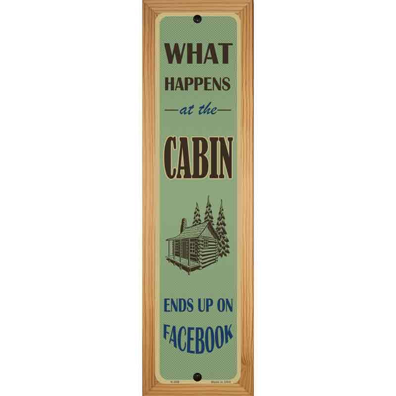 What Happens At The Cabin Novelty Metal Street Sign 19" x 5.5" (WB-K)