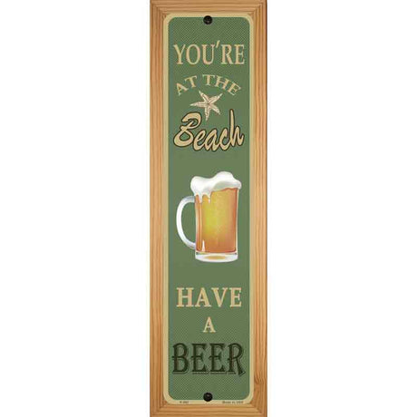 You Are At The Beach Novelty Metal Street Sign 19" x 5.5" (WB-K)