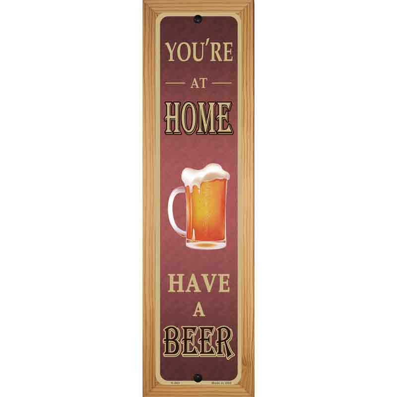 You Are At Home Novelty Metal Street Sign 19" x 5.5" (WB-K)