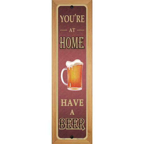 You Are At Home Novelty Metal Street Sign 19" x 5.5" (WB-K)