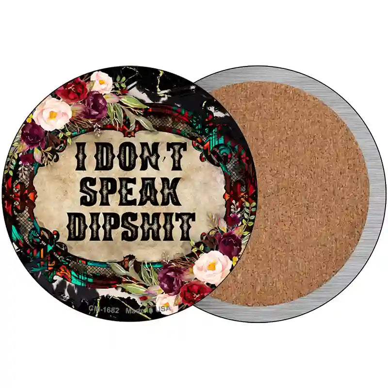 I Dont Speak Dipshit Novelty Circle Coaster Set of 4