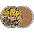 Makes Me Wanna Take Backroad Novelty Circle Coaster Set of 4