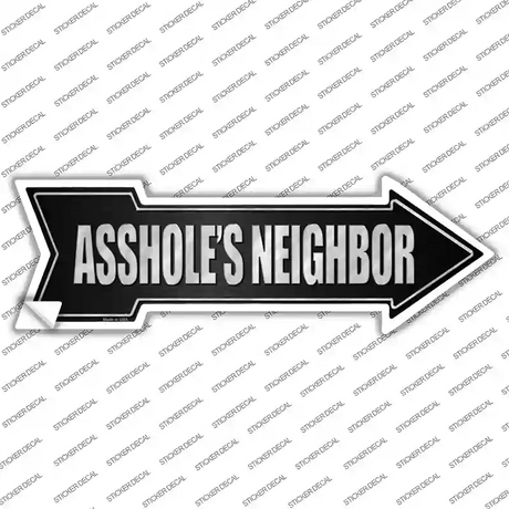 Assholes Neighbor Novelty Arrow Sticker Decal