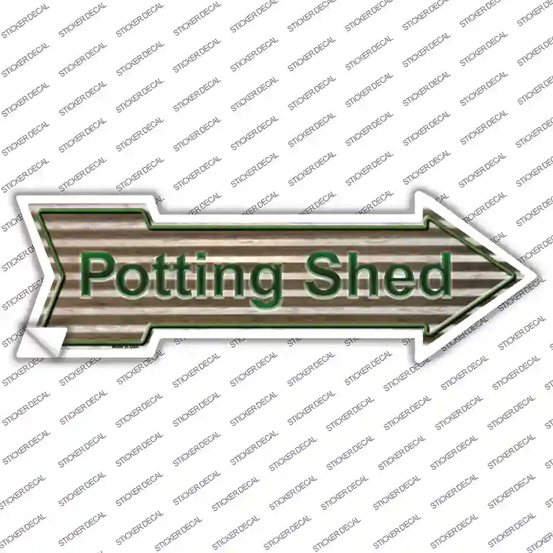 Potting Shed On Corrugated Effect Novelty Arrow Sticker Decal