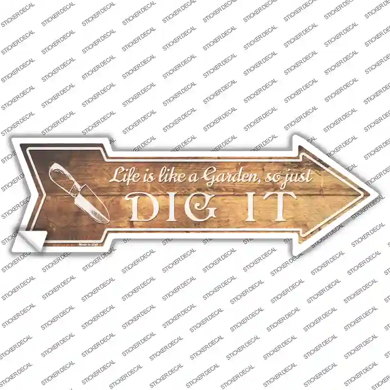 Life is like a Garden Novelty Arrow Sticker Decal