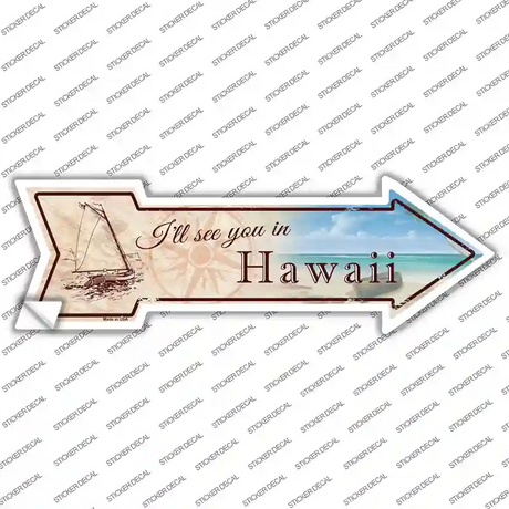 Ill See You In Hawaii Novelty Arrow Sticker Decal