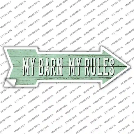 My Barn My Rules Novelty Arrow Sticker Decal