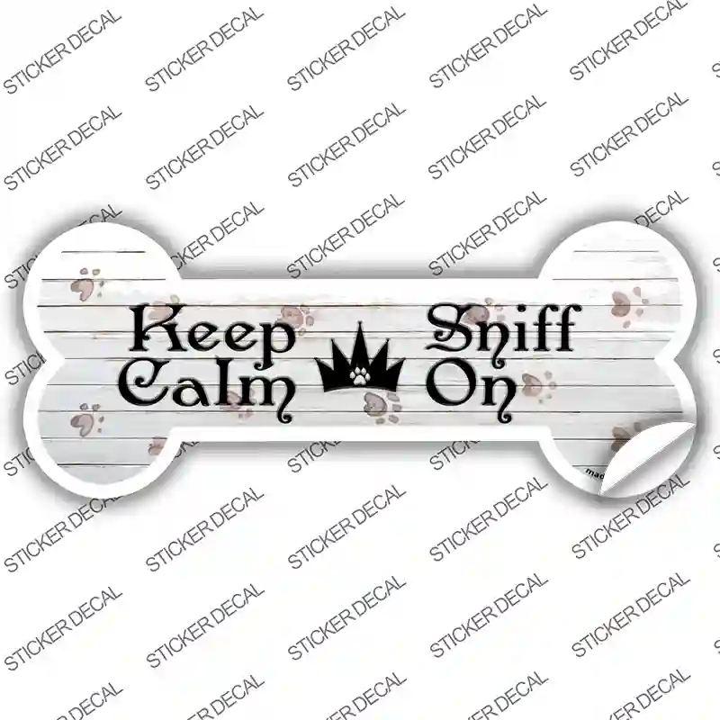Keep Calm Sniff On Novelty Bone Sticker Decal Small