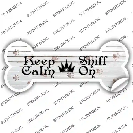 Keep Calm Sniff On Novelty Bone Sticker Decal Small