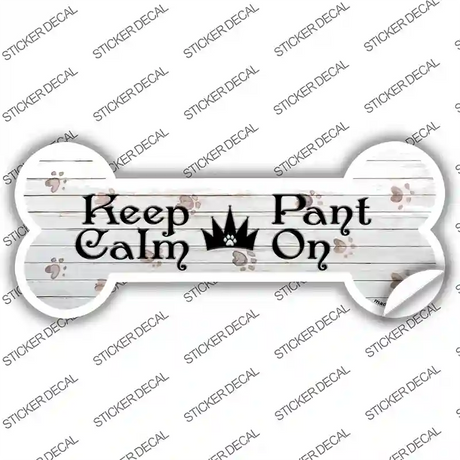 Keep Calm Pant On Novelty Bone Sticker Decal Small