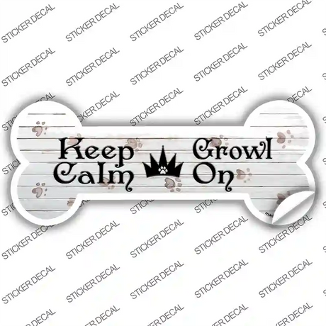 Keep Calm Growl On Novelty Bone Sticker Decal Small