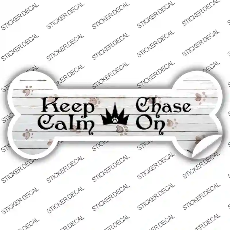 Keep Calm Chase On Novelty Bone Sticker Decal Small