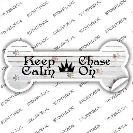 Keep Calm Chase On Novelty Bone Sticker Decal Small
