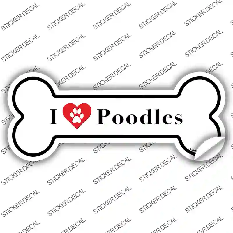I Love Poodles Novelty Bone Sticker Decal Small