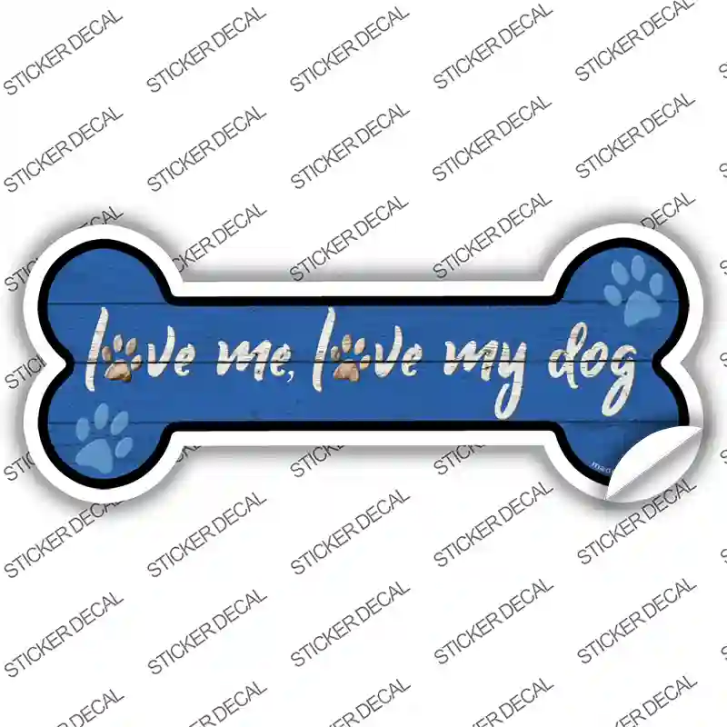 Love Me and My Dog Blue Novelty Bone Sticker Decal Small
